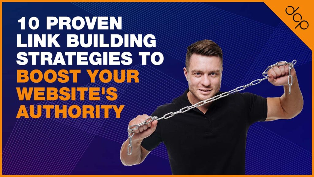 10 Proven Link Building Strategies to Boost Your Website's Authority