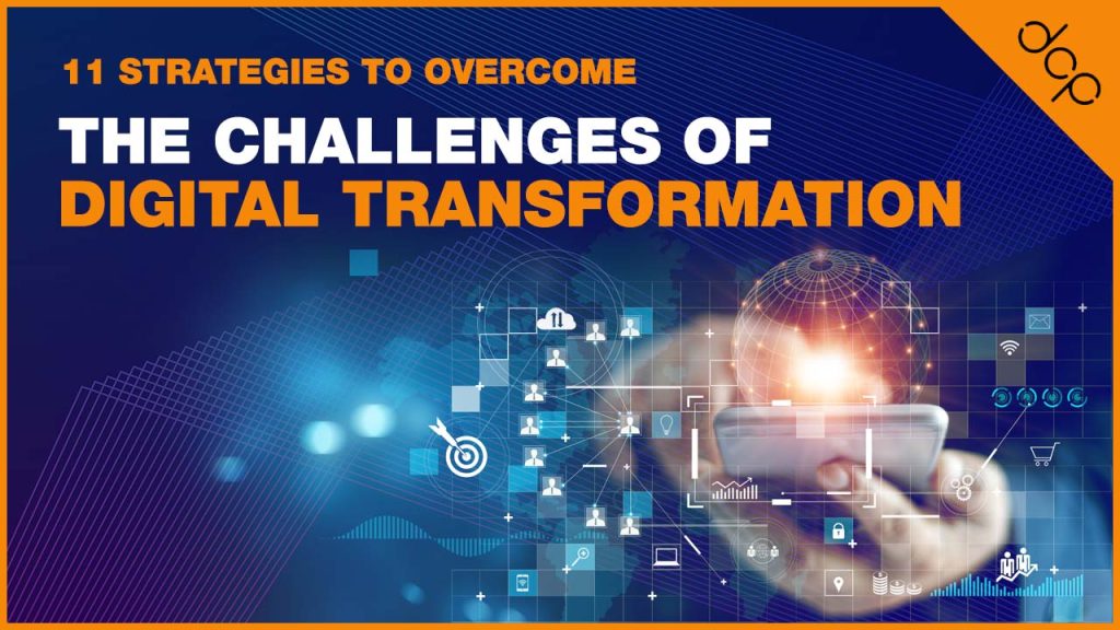 11 Strategies To Overcome the Challenges of Digital Transformation
