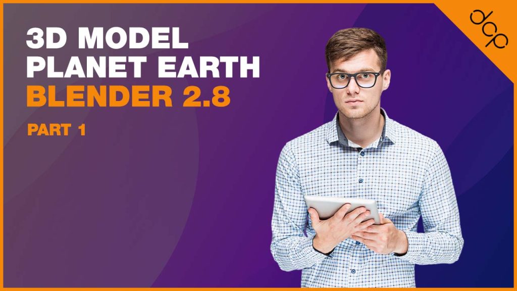 3D Model Planet Earth – Part 1 – Blender 2.8