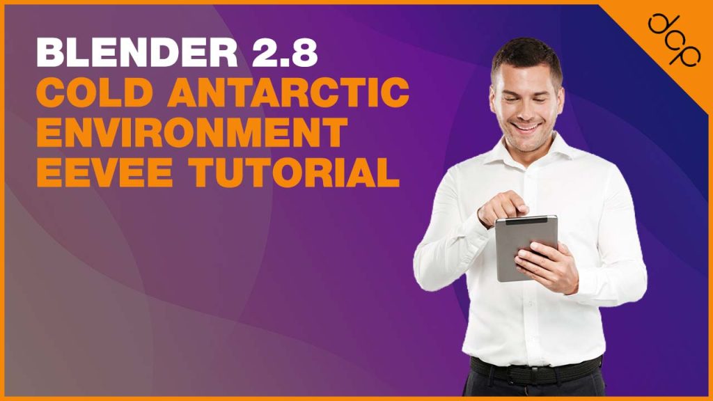 Blender 2.8 Cold Antarctic Environment Eevee Tutorial