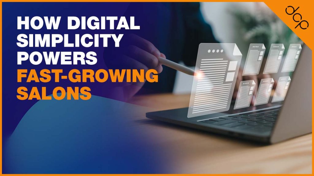 How Digital Simplicity Powers Fast-Growing Salons