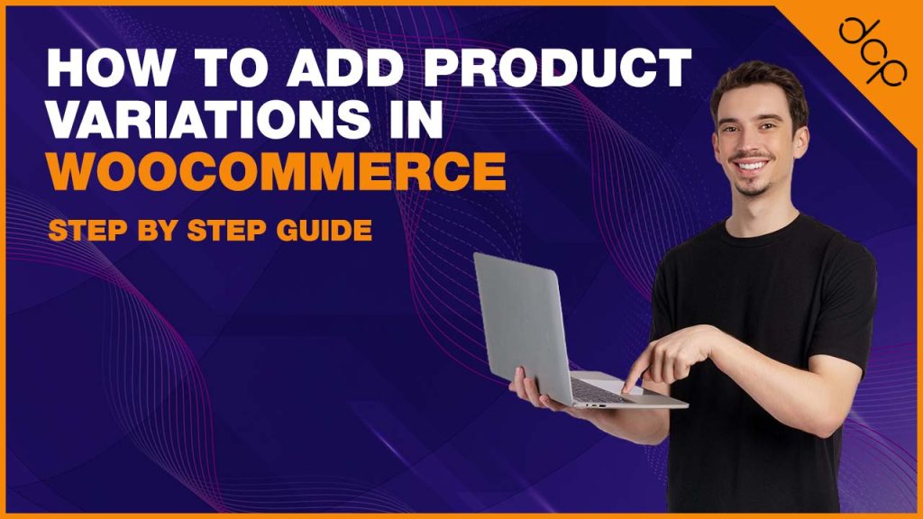 How to add product variations in woocommerce – Step by Step Guide