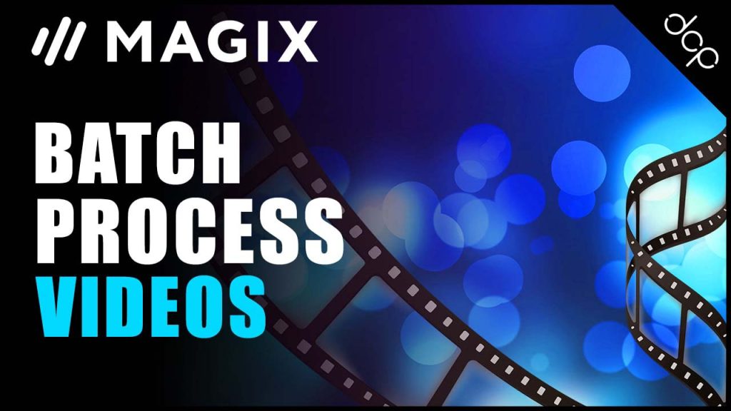 How to batch process video files using Magix Movie Edit Pro 2018