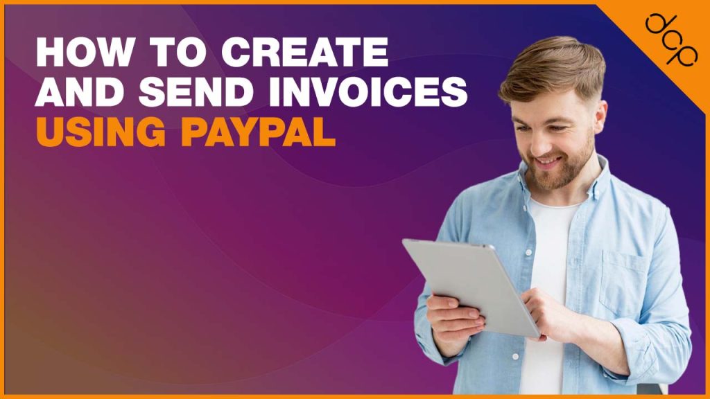 How to create and send invoices using PayPal