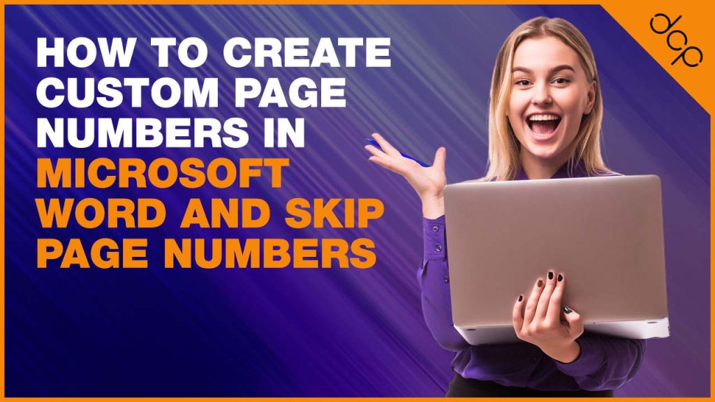 How to create custom page numbers in Microsoft Word and Skip Page Numbers