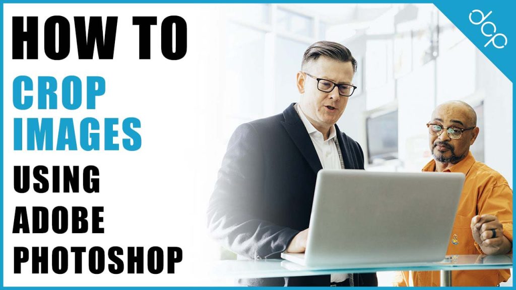 How to crop an image using Adobe PhotoShop