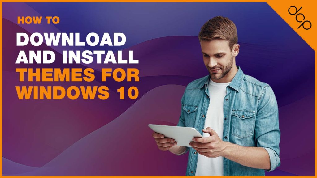 How to Download and Install Themes for Windows 10
