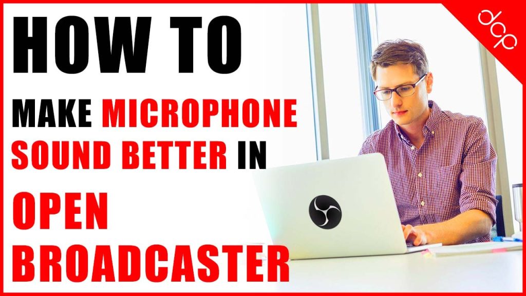 How to Make Your Microphone Sound Better in OBS Studio