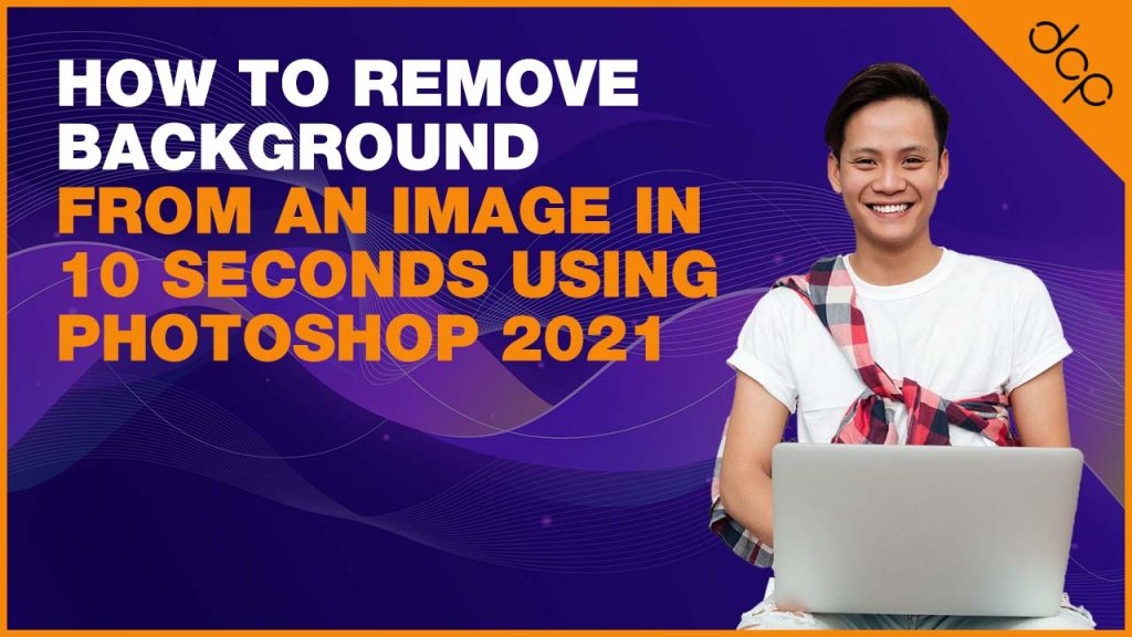 How to remove background from an image in 10 seconds using Photoshop 2021