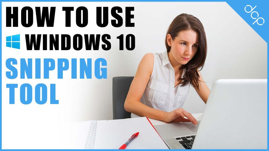 How to use Windows 10 Snipping Tool