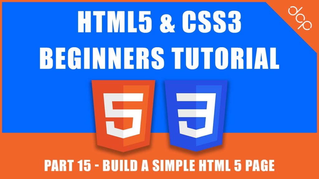 HTML5 & CSS3 - Beginners Tutorial - Part 15 - Build a simple HTML5 Page Tutorial