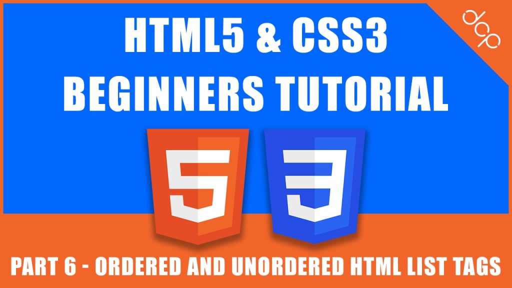 HTML5 & CSS3 - Beginners Tutorial - Part 6 - Ordered and Unordered HTML List Tags