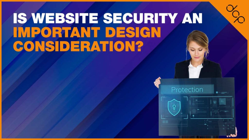 Is Website Security An Important Design Consideration