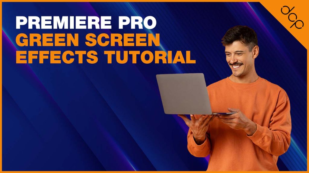 Premiere Pro Green Screen Effects Tutorial