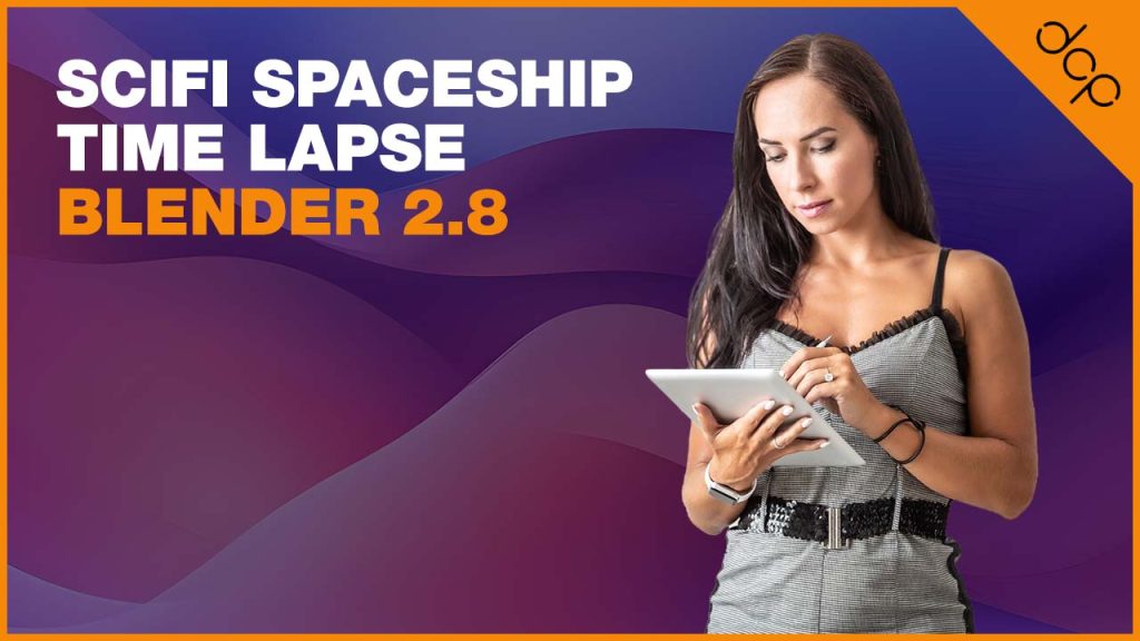 SciFi Spaceship Time Lapse – Blender 2.8