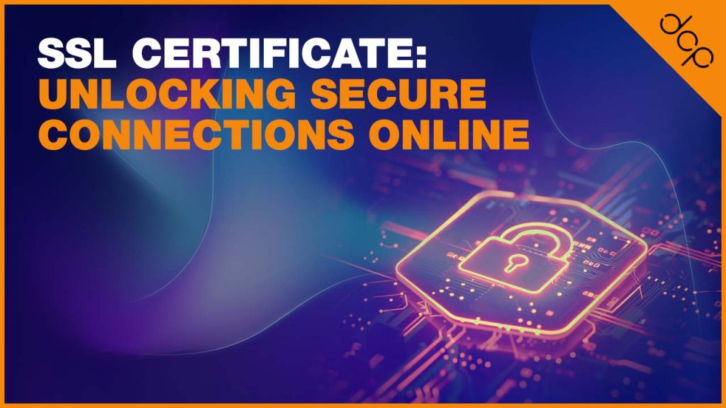 SSL Certificate - Unlocking Secure Connections Online
