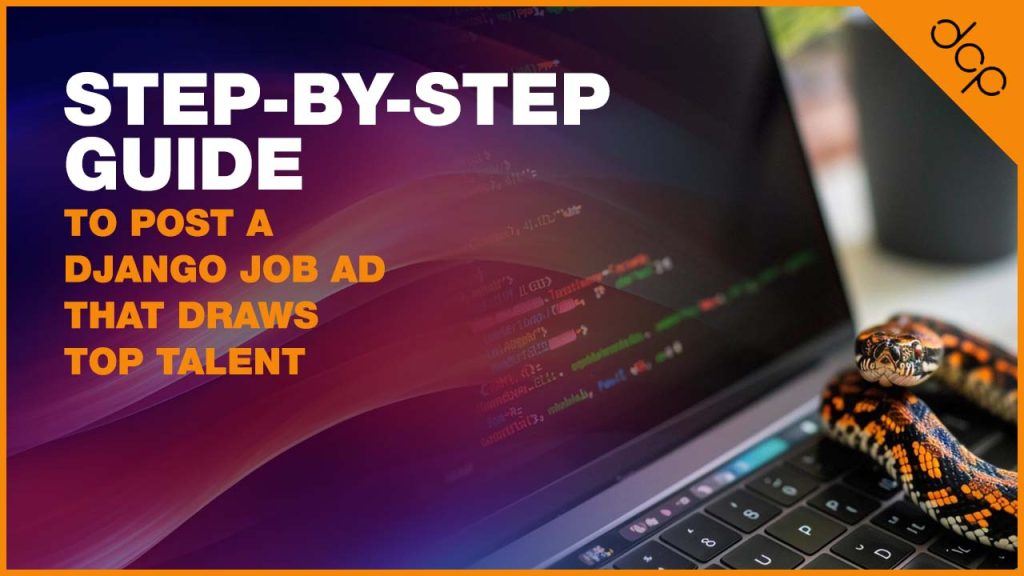 Step-by-Step Guide to Post a Django Job Ad That Draws Top Talent