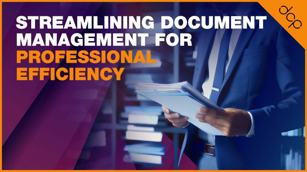 Streamlining Document Management for Professional Efficiency