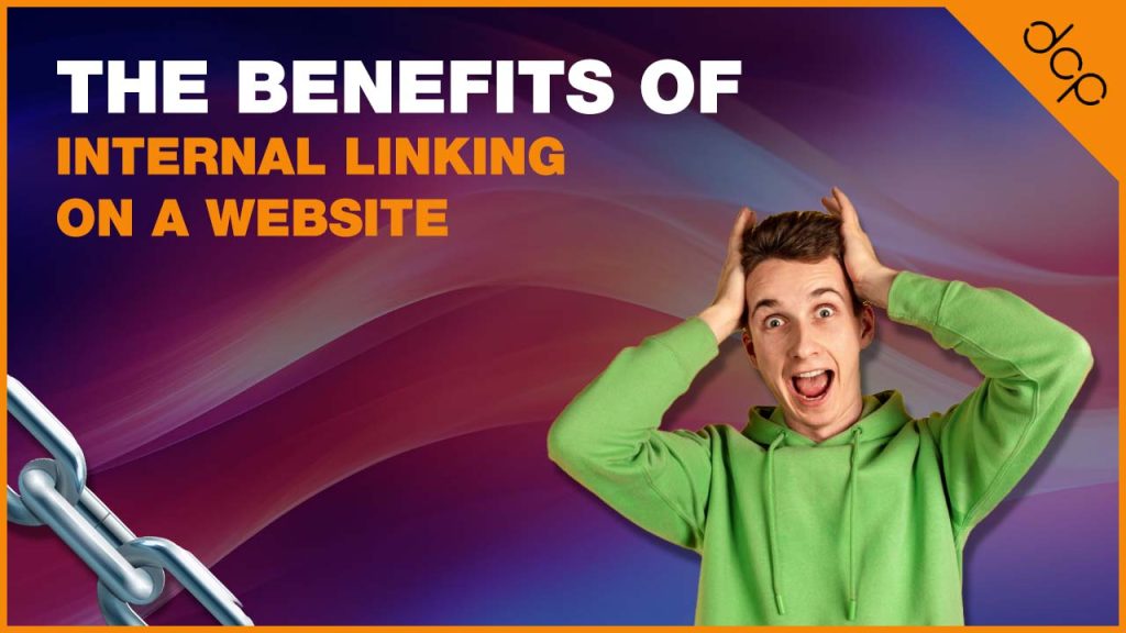 The Benefits of Internal Linking on a Website