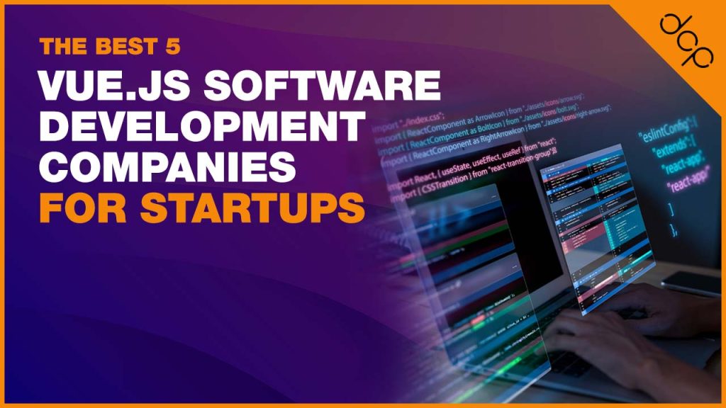 The Best 5 Vue.js Software Development Companies for Startups
