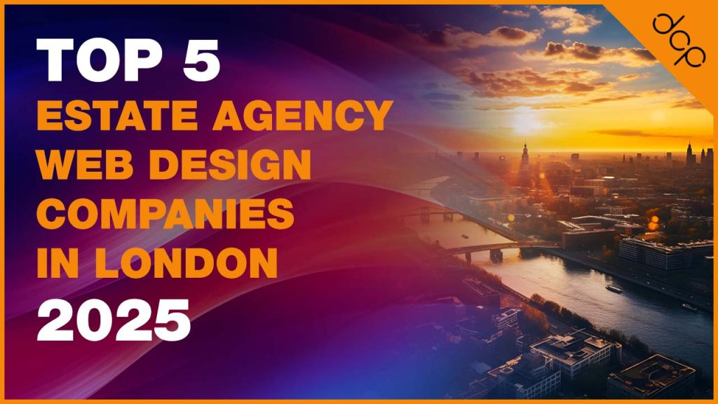 Top 5 Estate Agency Web Design Companies in London