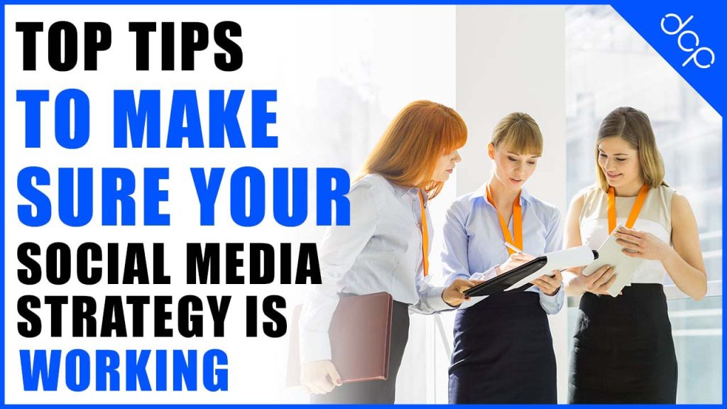 Top tip to make sure your social media strategy is working