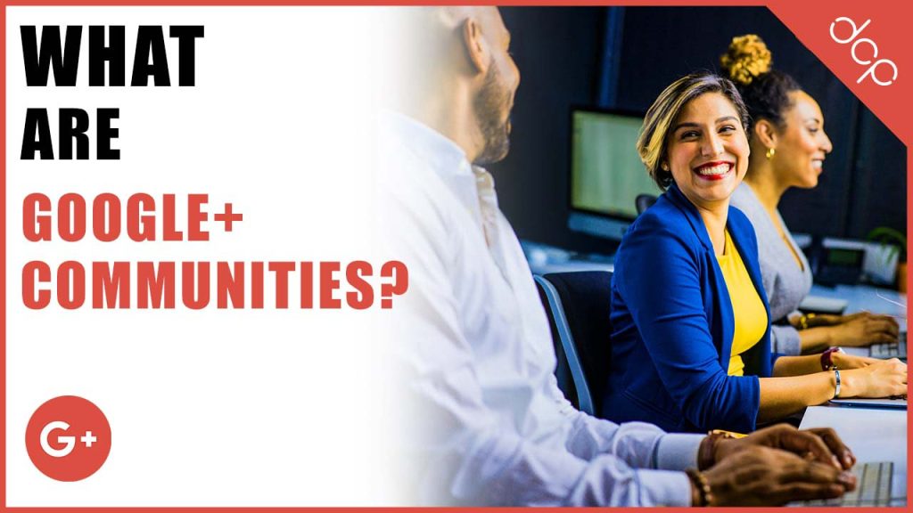 What are google+ communities?