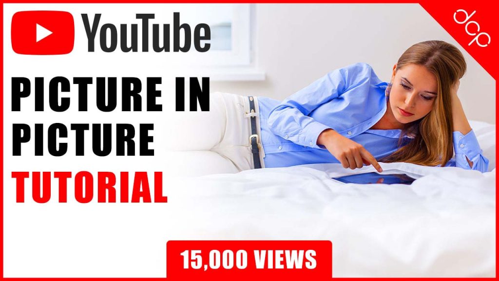Youtube Picture in Picture Tutorial